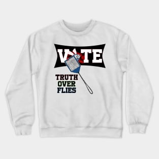 Truth Over Flies Fly Swatter Crewneck Sweatshirt